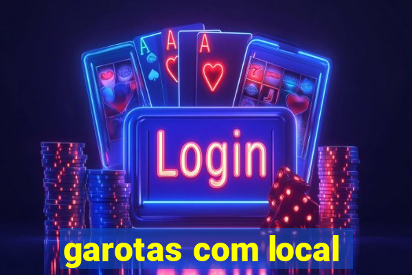 garotas com local